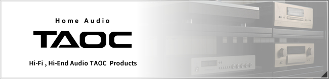 Hi-Fi , Hi-End Audio TAOC Products